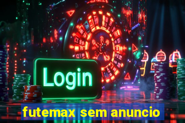 futemax sem anuncio